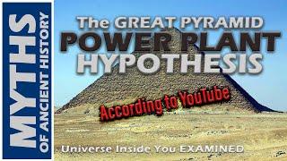 The GREAT PYRAMID Power Plant Hypothesis | Does it hold any water?