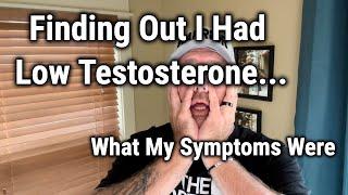 Finding Out I Had Low Testosterone & What My Symptoms Were