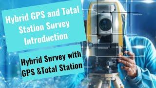 Hybrid GPS and Total Station Survey Introduction 1 _ Lecture _ 5 _ 1