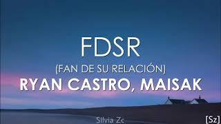 Ryan Castro, Maisak - FDSR (Letra) Fan De Su Relación