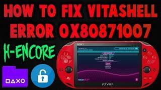 PS Vita VitaShell Error 0x80871007 FIX! (H-encore 2.0 Error)