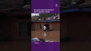 Torrential rains kill dozens in the Congolese capital
