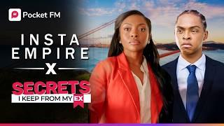 Insta Empire x Secrets I Keep From My Ex | Pocket FM