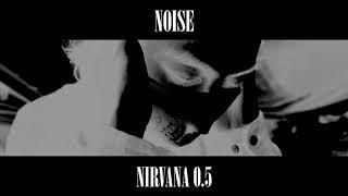 Noise - NIRVANA0.5