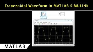 Create Trapezoidal Waveform in MATLAB SIMULINK (Using Repeating Sequence Block)