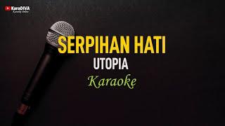 Utopia - Serpihan Hati (Karaoke)