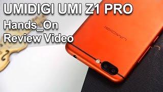 UMIDIGI UMI Z1 PRO Hands_On & Review Video