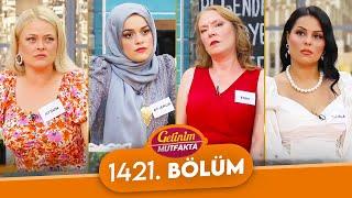 Gelinim Mutfakta 1421. Bölüm - 5 Ağustos Pazartesi