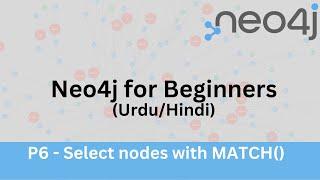 Neo4j For Beginners - Selecting Nodes with MATCH - P6 (Urdu/Hindi)