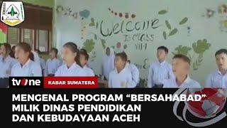 Dinas Pendidikan dan Kebudayaan Aceh Tenggara : Program BERSAHABAD | Kabar Sumatera tvOne