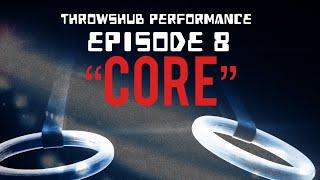 Throwshub Performance | Episode 8 | “CORE”