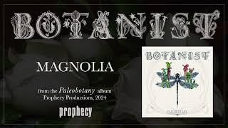 Botanist - Magnolia [Official Single]