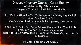 Dispatch Mastery Course  - Good Energy Worldwide By Alix burton download