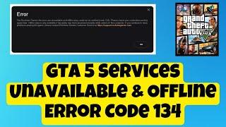 How To Fix GTA 5 Services Unavailable & Offline Error Code 134 || Epic Games & Steam 2023 #latest