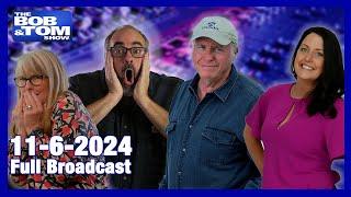 The BOB & TOM Show - November 6, 2024