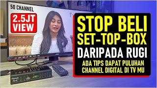 @349 CEK DULU SEBELUM BELI, dan tips dapat puluhan channel di TV MU tanpa SET TOP BOX dvbt2 digital