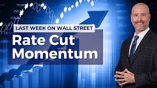  Last Week on Wall Street: Market Gains Boosted by Fed Rate Cuts & Global News! 