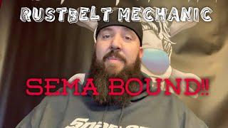 RUSTBELT MECHANIC — SEMA BOUND!!!