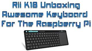 Awesome Keyboard For The Raspberry Pi Rii K18 Wireless Keyboard Unboxing