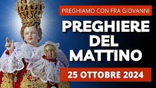 Le Preghiere del Mattino del 25 Ottobre 2024 - Supplica la bambin Gesù di Praga