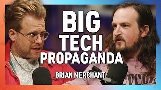 Why Big Tech is Ruining Our Lives with Brian Merchant - Factually! - 250