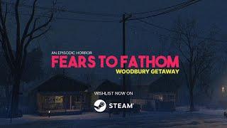 Fears to Fathom : Woodbury Getaway - Official Trailer