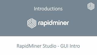 Intro to the RapidMiner Studio GUI | RapidMiner