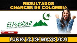 Resultados del Chance PAISITA NOCHE del Lunes 24 de mayo de 2021 | Chance   