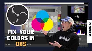 Fix Your Camera Colors in OBS - Chapter 23 - OBS Superuser Guidebook