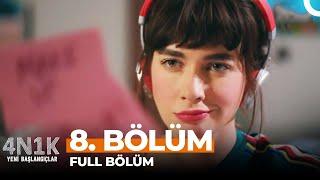 4N1K Yeni Başlangıçlar 8. Bölüm