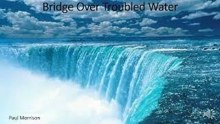 Bridge Over Troubled Water - Paul Morrison (Simon & Garfunkel Cover)