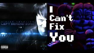 [FNAF MASHUP] Left Behind & I Can't Fix You | Deuz Fazbear