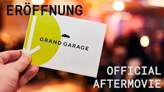 GRAND GARAGE Eröffnung | Official Aftermovie