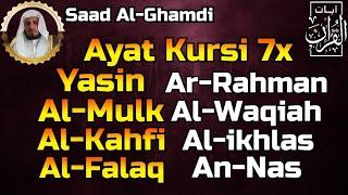 Ayat Kursi 7x,Surah Yasin,Ar Rahman,Al Waqiah,Al Mulk,Al Kahfi,Al Fatihah & 3 Quls By Saad Al-Ghamdi