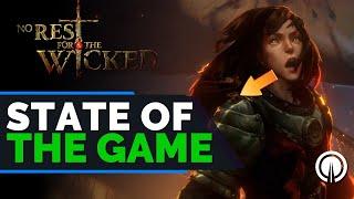 No Rest for the Wicked - State of the Game