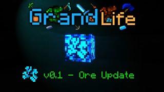 Grand Life | v0.1 - Ore Update | Trailer (Minecraft mod)