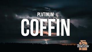 PLVTINUM - Coffin (Lyrics)