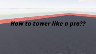 How to tower up like a pro in Roblox Build a Hideout and Sword Fight :)