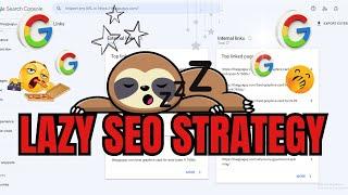 EASY GOOGLE RANKINGS BOOST - Lazy Man's SEO Strategy