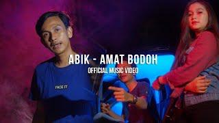 Abik - Amat Bodoh (Official Video)