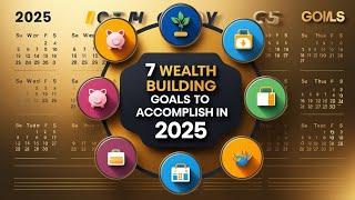 7 Wealth Building Goals to Accomplish in 2025