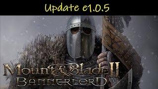 Mount & Blade II: Bannerlord • Update e1.0.5