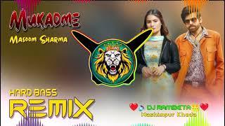 Mukadme dj remix hard bass | masoom sharma | haryanvi song  | new dj song remix | dj lux dj rambeta