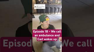 Episode 18 of The Neighborhood Bar series - We call and ambulance and Carl wakes up #garagebar
