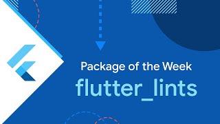 flutter_lints (Package of the Week)