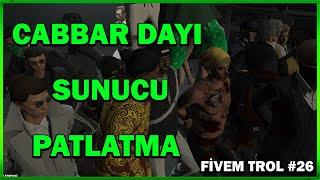 CABBAR DAYI SUNUCU PATLATMA! | FiveM Sunucu Troll #26