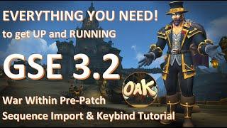 Everything you need to know to get up and running in GSE 3.2 - Sequence Import/Keybind Tutorial