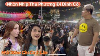 Quá Vui Thu Phương Đi Dinh Cô Cùng Nhóm,Nhộn Nhịp Lễ hội Mỗi Năm 1 Lần