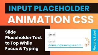 Placeholder Animation CSS - Floating Label Animation - Move placeholder to top | No Javscript