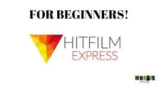 How to Use HitFilm Express FOR BEGINNERS!